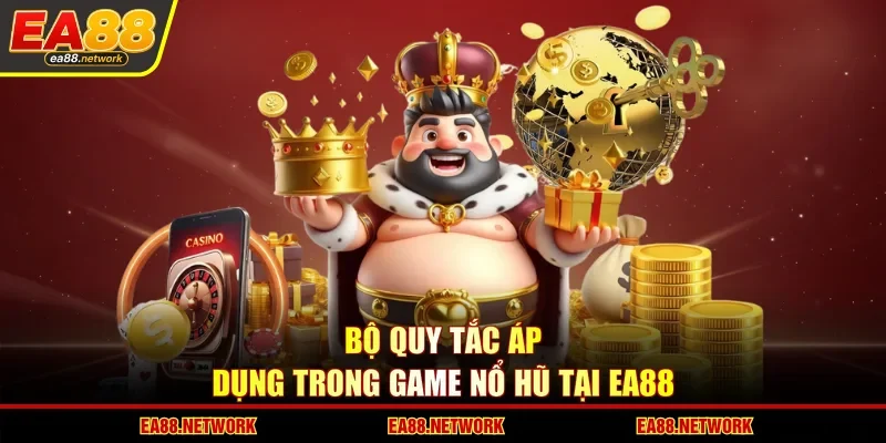 Bộ quy tắc áp dụng trong game nổ hũ tại EA88