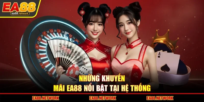 Những khuyến mãi EA88 nổi bật tại hệ thống